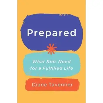 PREPARED: WHAT OUR KIDS NEED TO BE READY FOR LIFE