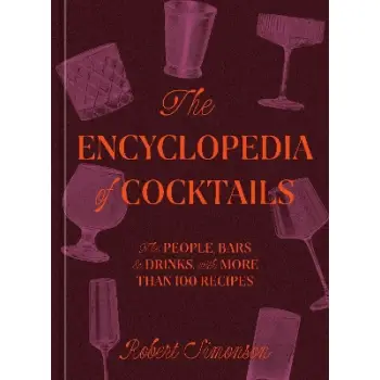 THE ENCYCLOPEDIA OF COCTAILS :THE PEOLE,BARS, DRINKS,WITH MORE THAN 100 RECIPE HC
