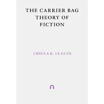 THE CARRIER BAG THEORY OF FICTION PB