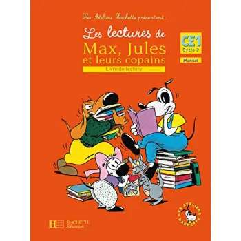 LES ATELIERS HACHETTE LES LECTURES DE MAX, JULES ET LEURS COPAINS CE1 - LIVRE DE L'ELEVE 1 METHODE