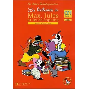 LES ATELIERS HACHETTE LES LECTURES DE MAX, JULES ET LEURS COPAINS CE1 - CAHIER D'EXERCICES 1 METHODE