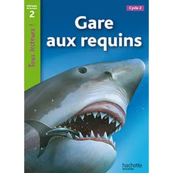 TOUS LECTEURS! 2: GARE AUX REQUINS CYCLE 2 PB