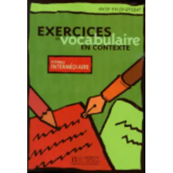 EXERCICES DE VOCABULAIRE EN CONTEXTE INTERMEDIAIRE