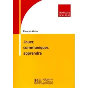 PRATIQUES DE CLASSE : JOUER, COMMUNIQUER, APPRENDRE METHODE