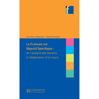 COLLECTION F : LE FRANCAIS SUR OBJECTIF SPECIFIQUE : DE L'ANALYSE DES BESOINS A L'ELABORATION D'UN COURS