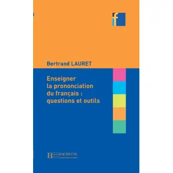 COLLECTION F : ENSEIGNER LA PRONONCIATION DU FRANCAIS: QUESTIONS ET OUTILS