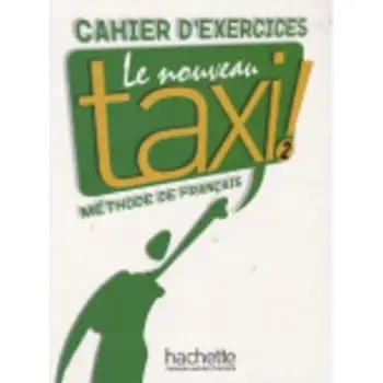 LE NOUVEAU TAXI! 2 A2 CAHIER