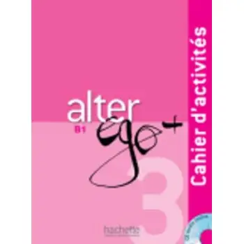 ALTER EGO + 3 B1 CAHIER