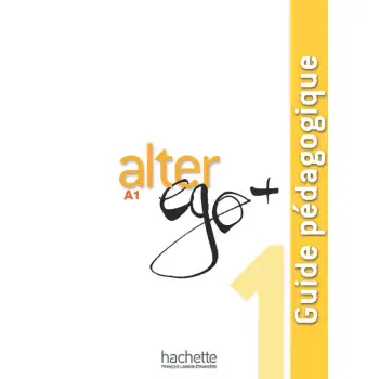 ALTER EGO + 1 A1 GUIDE PEDAGOGIQUE
