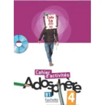 ADOSPHERE 4 B1 CAHIER (+ CD-ROM)