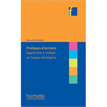 COLLECTION F : PRATIQUES D' ECRITURE: APPRENDRE A REDIGER EN LANGUE ETRANGERE
