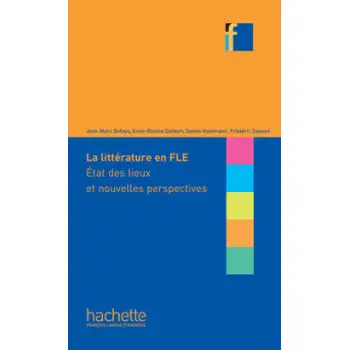 COLLECTION F : LA LITTERATURE EN FLE (ETAT DES LIEUX ET NOUVELLES RESPECTIVES)