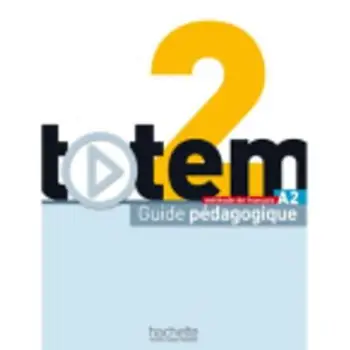 TOTEM 2 A2 GUIDE PEDAGOGIQUE