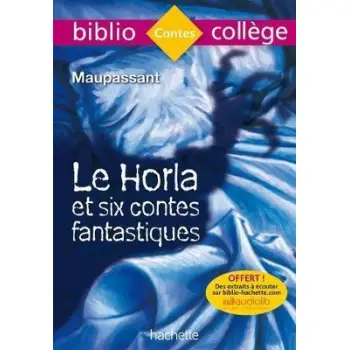 BIBLIOCOLLEGE : LE HORLA ET SIX CONTES FANTASTIQUES