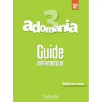 ADOMANIA 3 A2 GUIDE PEDAGOGIQUE