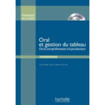 PRATIQUES DE CLASSE: ORAL ET GESTION DU TABLEAU (+ DVD-ROM)