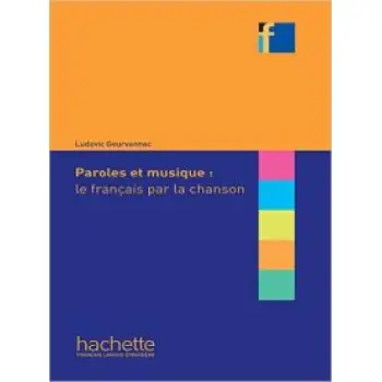 COLLECTION F : PAROLES ET MUSIQUE : LE FRANCAIS PAR LA CHANSON