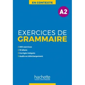 EXERCICES DE GRAMMAIRE EN CONTEXTE A2 (+ MP3 + CORRIGES)