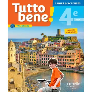 TUTTO BENE! ITALIEN CYCLE 4 / 4E LV2 - CAHIER D'ACTIVITES - ED. 2017