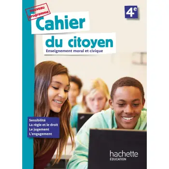 CAHIER DU CITOYEN ENSEIGNEMENT MORAL ET CIVIQUE (EMC) CYCLE 4E - 2019