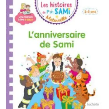 LES HISTOIRES DE PETIT SAMI MATERNELLE - L'ANNIVERSAIRE DE SAMI