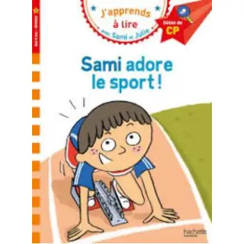 J'APPRENDS A LIRE AVEC SAMI ET JULIE 1: SAMI ADORE LE SPORT! DEBUT DE CP