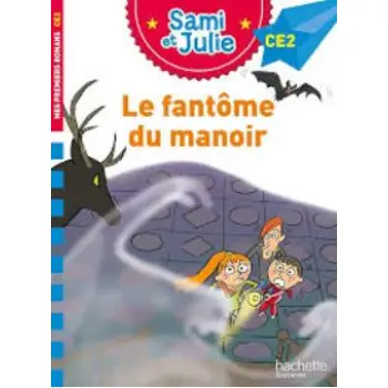 J'APPRENDS A LIRE AVEC SAMI ET JULIE SAMI ET JULIE CE2 LE FANTOME DU MANOIR CE2