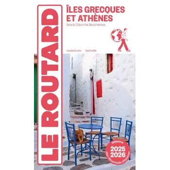 GUIDE DU ROUTARD ILES GRECQUES ET ATHENES 2025/26: SANS LA CRETE, NI LES ILES IONIENNES