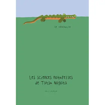 LE CROCODILE. LES SCIENCES NATURELLES DE TATSU NAGATA  POCHE
