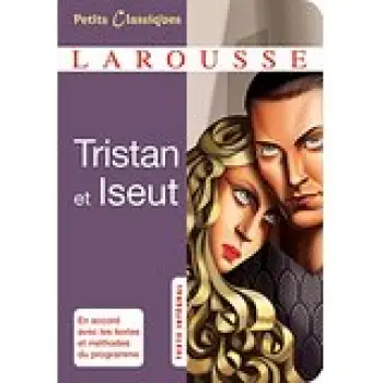 PETITS CLASSIQUES LAROUSSE TRISTAN ET ISEUT