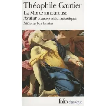 LA MORTE AMOUREUSE / AVATAR ET AUTRES RECITS FANTASTIQUES