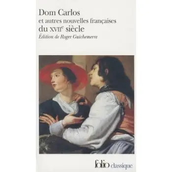 DOM CARLOS ET AUTRES NOUVELLES FRANCAISES DU XVIIE SIECLE