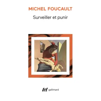 SURVEILLER ET PUNIR - NAISSANCE DE LA PRISON