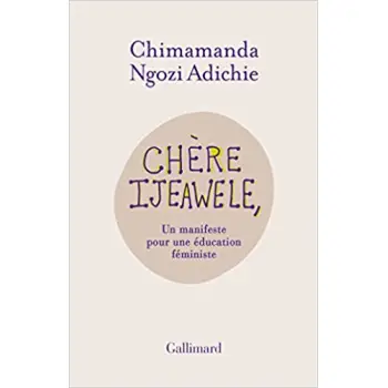 CHERE IJEAWELE, OU UN MANIFESTE POUR UNE EDUCATION FEMINISTE  POCHE