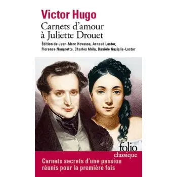 CARNETS D'AMOUR A JULIETTE DROUET