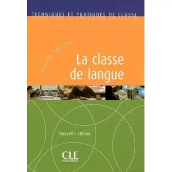 TECHNIQUES ET PRATIQUES DE CLASSE : LA CLASSE DE LANGUE N/E