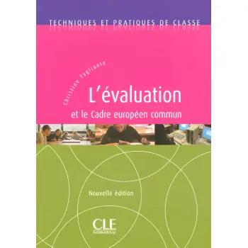 TECHNIQUES ET PRATIQUES DE CLASSE : L'EVALUATION ET LE CADRE EUROPEEN COMMUN N/E