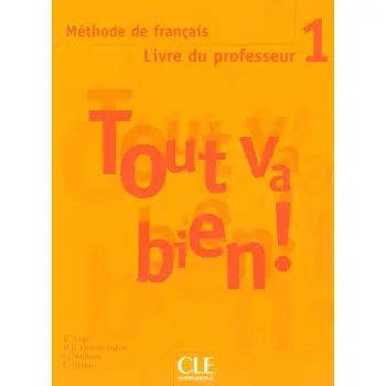 TOUT VA BIEN! 1 PROFESSEUR
