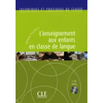 TECHNIQUES ET PRATIQUES DE CLASSE : L' ENSEIGNEMENT AUX ENFANTS EN CLASSE DE LANGUE