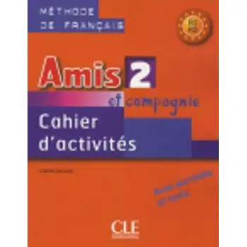 AMIS ET COMPAGNIE 2 A1 + A2 CAHIER (+ AUDIO CD)