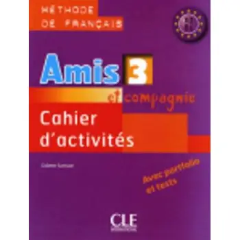 AMIS ET COMPAGNIE 3 A2 + B1 CAHIER (+ AUDIO CD)
