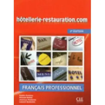 HOTELLERIE-RESTAURATION.COM (+ AUDIO CD) 2ND ED HOTELLERIE-RESTAURATION.COM (+ AUDIO CD) 2ND ED