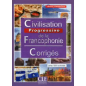 CIVILISATION PROGRESSIVE DE LA FRANCOPHONIE INTERMEDIAIRE CORRIGES 2ND ED