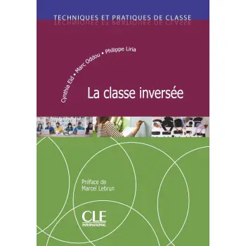 TECHNIQUES ET PRATIQUES DE CLASSE : LA CLASSE INVERSEE
