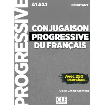 CONJUGAISON PROGRESSIVE DU FRANCAIS DEBUTANT (+ CD) (+ 250 EXERCICES) N/E