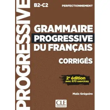 GRAMMAIRE PROGRESSIVE FRANCAIS PERFECTIONNEMENT CORRIGES N/E