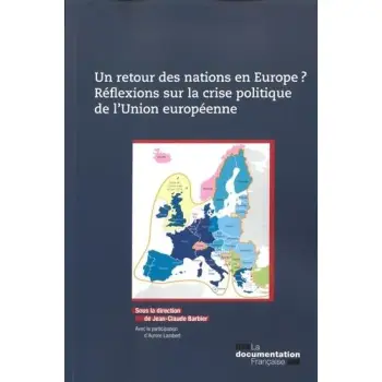 RETOUR DES NATIONS EN EUROPE? REFLEXIONS SUR LA CRISE POLITIQUE DE L'UNION EU