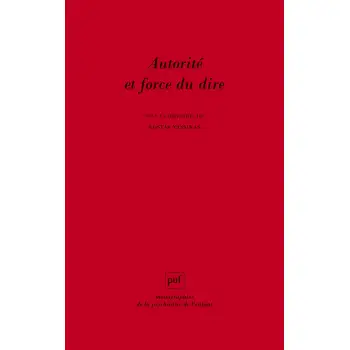 AUTORITE ET FORCE DU DIRE