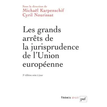 LES GRANDS ARRETS DE LA JURISPRUDENCE DE L'UNION EUROPEENNE