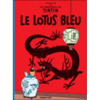 LES AVENTURES DE TINTIN 5: LE LOTUS BLEU RELIE